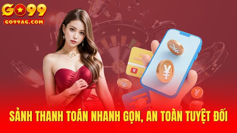 Sảnh thanh toán nhanh gọn, an toàn tuyệt đối